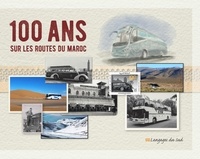 Marie-Pascale Rauzier - 100 ans sur les routes du Maroc.