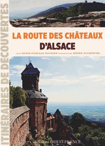 Marie-Pascale Rauzier - La route des châteaux d'Alsace.
