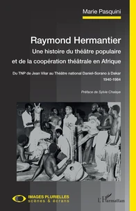 Raymond Hermantier : une histoire du théâtre populaire et de la coopération théâtrale en Afrique