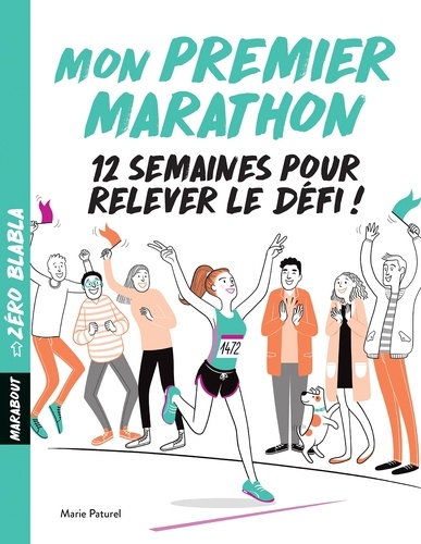 Marie Paturel - Zéro Blabla : Mon premier marathon.