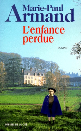 Marie-Paul Armand - L'enfance perdue.