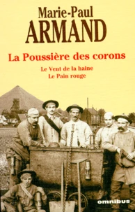 La poussière des corons ; Le vent de la haine ; Le pain rouge