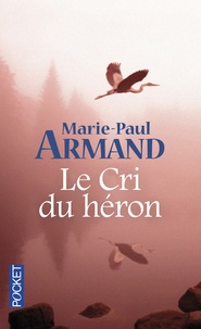 Marie-Paul Armand - Le cri du héron.
