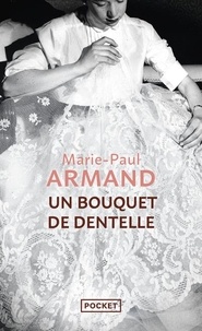 Marie-Paul Armand - Un bouquet de dentelle.