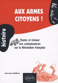 Aux armes citoyens! - Testez et révisez vos connaissances sur la Révolution française (1789-1799).pdf