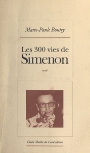 Marie-Paule Boutry - Les 300 vies de Simenon.