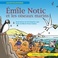 Marie-Paule Cadieu et Christophe Lazé - Emile Notic et les oiseaux marins.