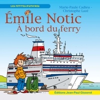 Marie-Paule Cadieu - Emile Notic  : La car ferry.