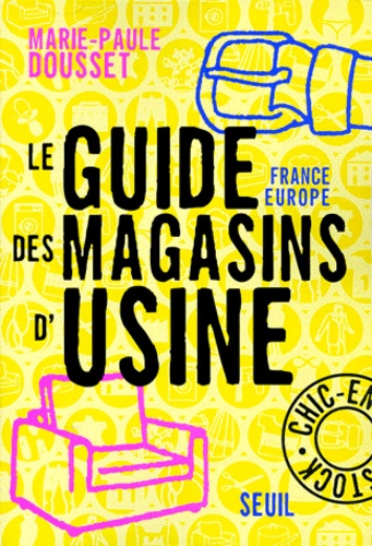 Marie-Paule Dousset - Le guide France-Europe des magasins d'usine.