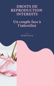 Marie Paule - droits de reproduction interdits - un couple face à l'infertilité.