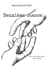 Marie-Paule Dunant - Deuxième chance - On a tous besoin d'une main tendue.