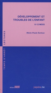 Marie-Paule Durieux - Développement et troubles de l'enfant - 0-12 mois.