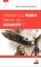 Marie-Paule Eskenazi - Walter ou Naïm, héros ou assassin ?.