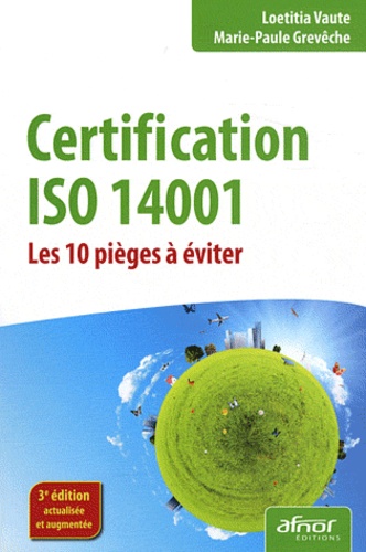 Marie-Paule Grevèche et Loetitia Vaute - Certification iso 14001 - Les 10 pièges à éviter.