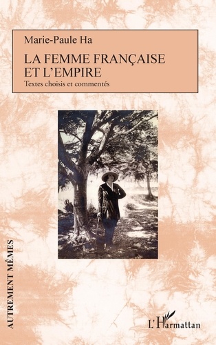 La femme française et l'empire. Textes choisis et commentés