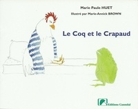 Marie-Paule Huet et Marie-Annick Brown - Le coq et le crapaud.