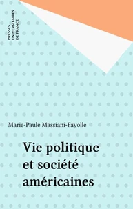 VIE POLITIQUE ET SOCIETE AMERICAINES. 1ère édition 1999