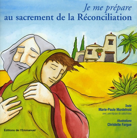 Marie-Paule Mordefroid - Je me prépare au sacrement de la Réconciliation.