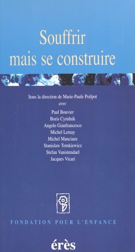 Souffrir, mais se construire. [colloque, 5 mars 1999, Hyères]