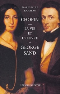 Marie-Paule Rambeau - Chopin dans la vie et l'oeuvre de George Sand.