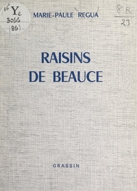 Marie-Paule Regua - Raisins de Beauce.