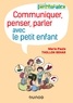 Marie-Paule Thollon-Behar - Communiquer, penser, parler avec le petit enfant.