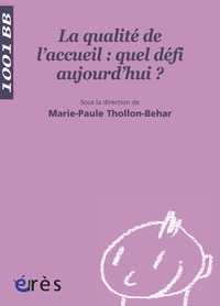 Marie-Paule Thollon-Behar - La qualité de l'accueil : quel défi aujourd'hui ?.