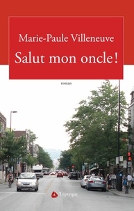 Marie-Paule Villeneuve - Salut mon oncle !.