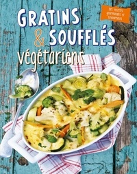 Marie-Paule Zierski - Gratins & soufflés végétariens.