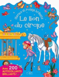 Marie-Paule Zierski - Le lion du cirque - Avec 200 autocollants brillants !.
