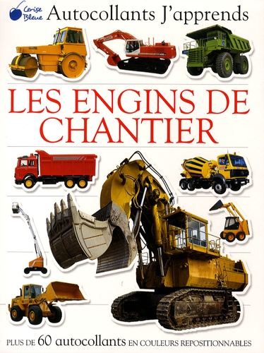 Marie-Paule Zierski - Les engins de chantier.