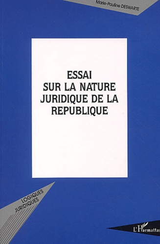 Essai Sur La Nature Juridique De La Republique. Constitution, Institution ?