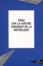Marie-Pauline Deswarte - Essai Sur La Nature Juridique De La Republique. Constitution, Institution ?.