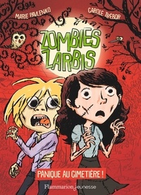 Marie Pavlenko et Carole Trébor - Zombies zarbis Tome 1 : Panique au cimetière !.