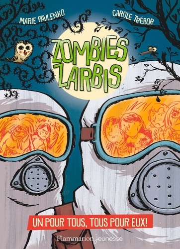 Zombies zarbis Tome 3 Un pour tous, tous pour eux !