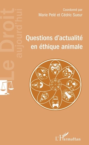 Marie Pelé et Cédric Sueur - Questions d'actualité en éthique animale.