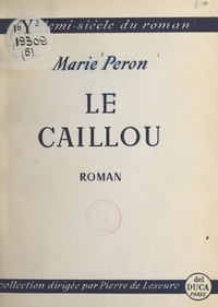 Marie Peron et Pierre de Lescure - Le caillou.