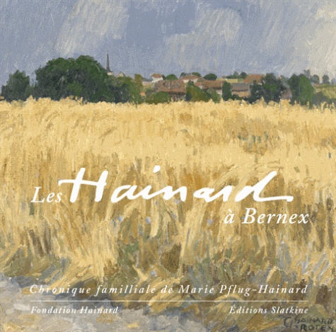 Marie Pflug-Hainard - Les Hainard à Bernex - Chronique familiale de Marie Pflug-Hainard.