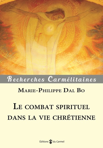 Marie-Philippe Dal Bo - Le combat spirituel dans la vie chrétienne.