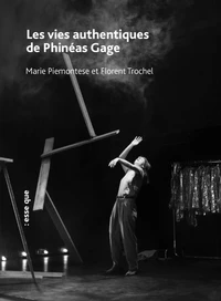 Les vies authentiques de Phinéas Gage
