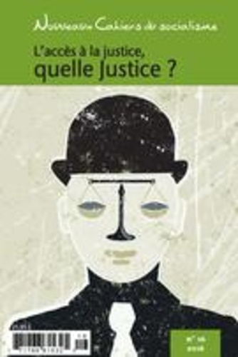 Marie-Pier Arnault et Matthieu Bardin - Nouveaux Cahiers du socialisme. No. 16, Automne 2016 - L’accès à la justice, quelle justice ?.