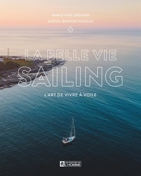Marie-Pier Grenier et Adrien Nadeau Bernier - La belle vie sailing - L'art de vivre à voile.