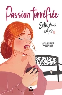 Marie-Pier Meunier - Passion torréfiée - Entre deux cafés.