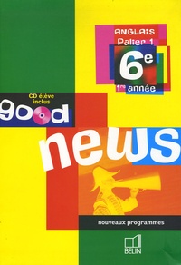 Marie-Pierre Beaulieu-Marianni et Jacqueline Quéniart - Anglais 6e Good news. 1 CD audio