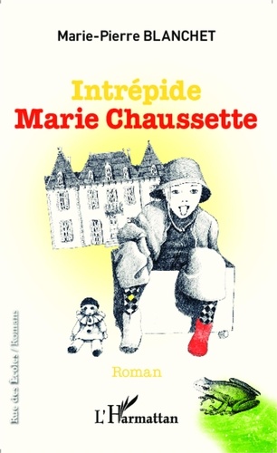 Marie-Pierre Blanchet - Intrépide Marie Chaussette.