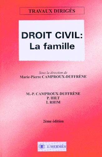 Marie-Pierre Camproux-Duffrène et  Collectif - Droit Civil : La Famille. 2eme Edition.