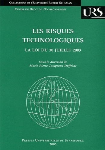 Marie-Pierre Camproux-Duffrène - Les risques technologiques : La loi du 30 juillet 2003.