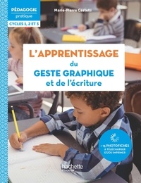 Marie-Pierre Castelli - Pédagogie Pratique - L'apprentissage du geste graphique et de l'écriture - PDF WEB - Ed. 2023.