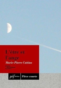 Marie-Pierre Cattino - L'être et l'ange.