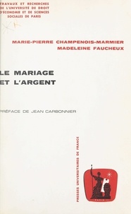 Marie-Pierre Champenois-Marmier et Madeleine Faucheux - Le mariage et l'argent.